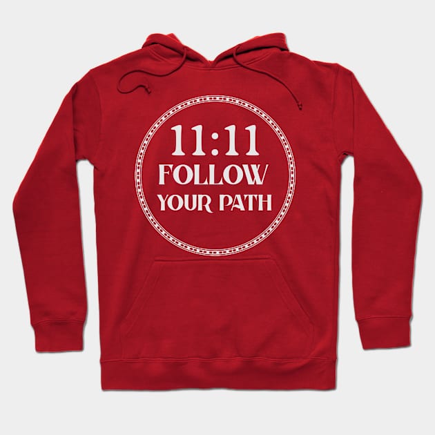 11:11 Follow your Path Hoodie by Preston James Designs